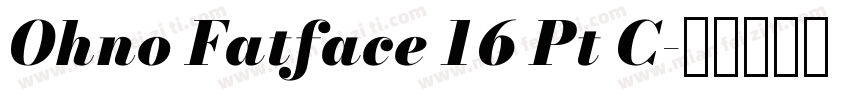Ohno Fatface 16 Pt C字体转换